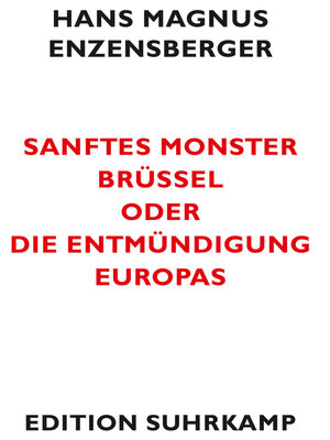 cover image of Sanftes Monster Brüssel oder Die Entmündigung Europas